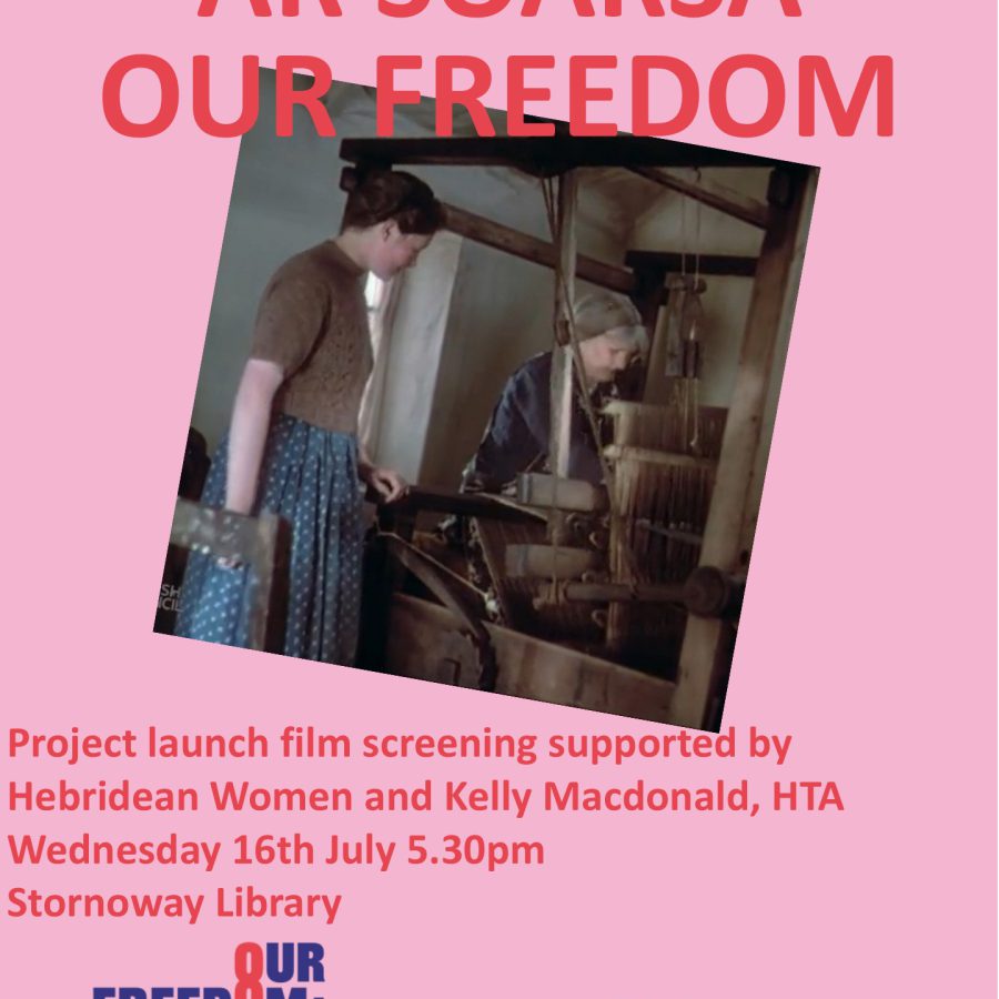 A promotional poster with a pink background featuring an image of two women working at a loom in an old-fashioned setting. The text reads 'AR SOARSA OUR FREEDOM' at the top. Below the image