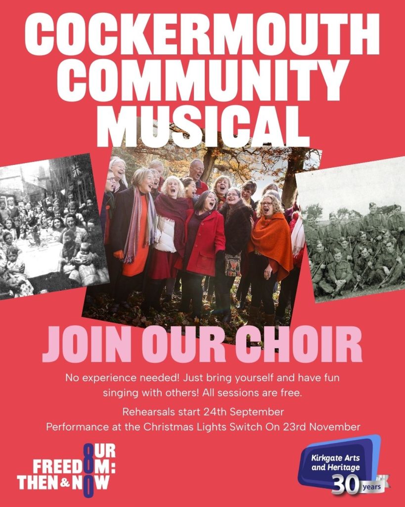 Our Freedom then and Now Cockermouth Community musical flyer with three photos. A black and white image of evacuated families at a street party with bunting at the end of World War Two